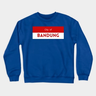 The City of Bandung in Indonesia Flag Crewneck Sweatshirt